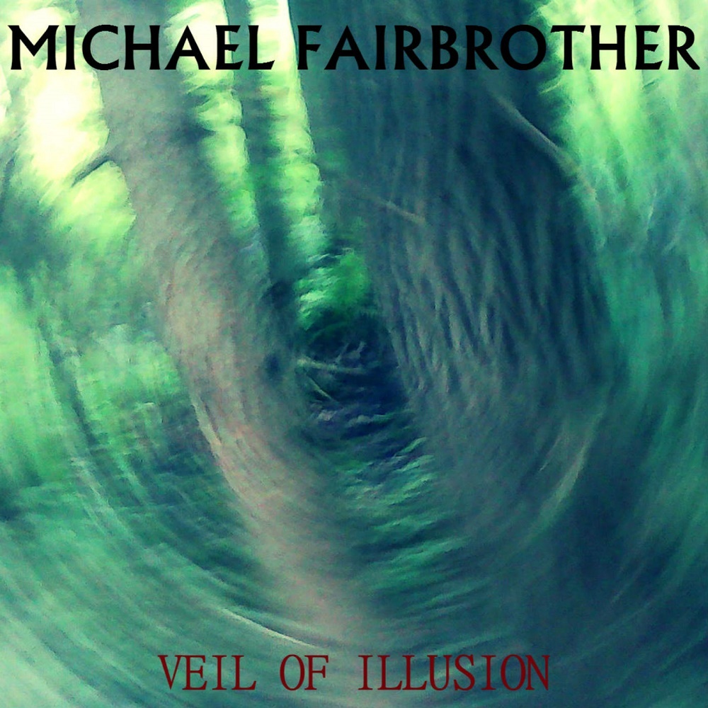 2016-Veil_Of_Illusion-Michael_Fairbrother-Album_Cover